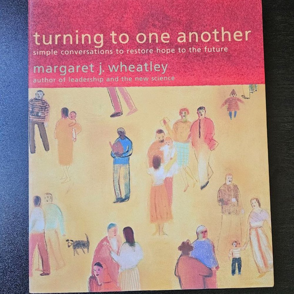 Turning to One Another by Margaret J. Wheatley‎ - SIGNED by author